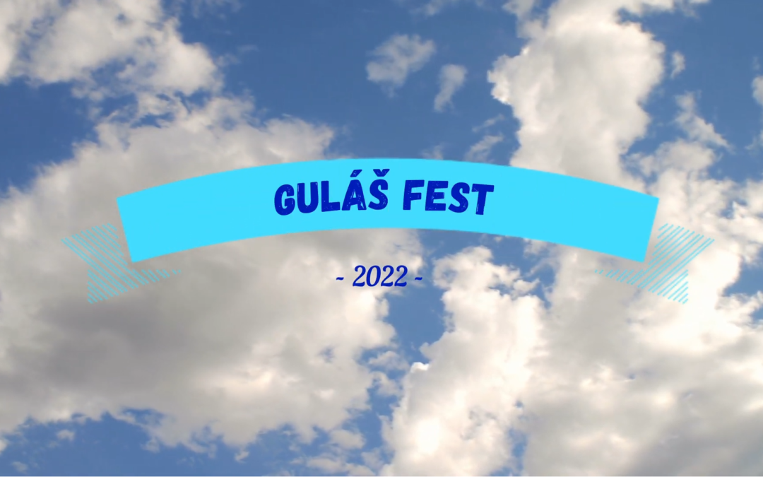 Guláš Fest 2022 – sestřih